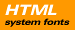 Free guide to HTML system fonts for use on the web on Macs and PCs