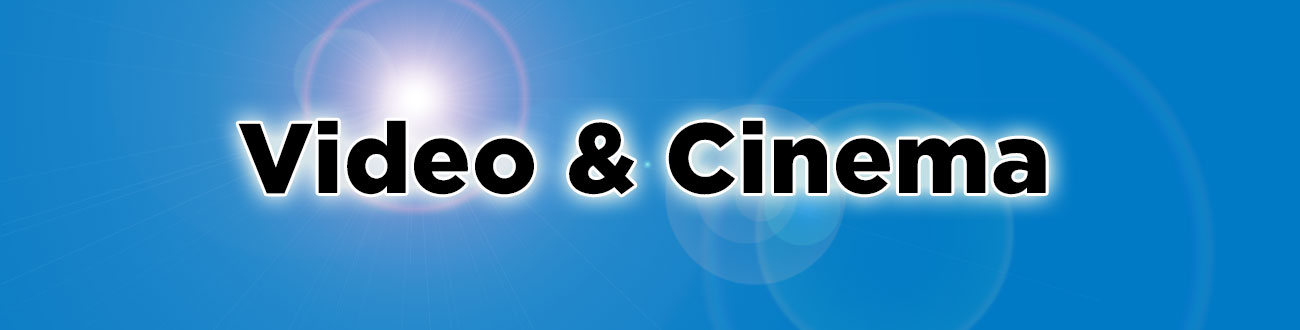 Video & Cinema