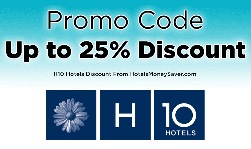 Group Discount Booking at H10 Hotels SAVE Up To 25