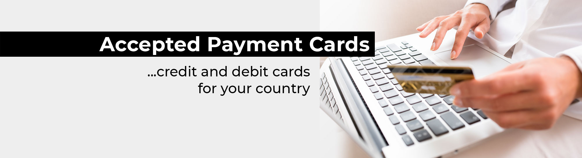 Credit Cards & Debit Cards Accepted In Your Country