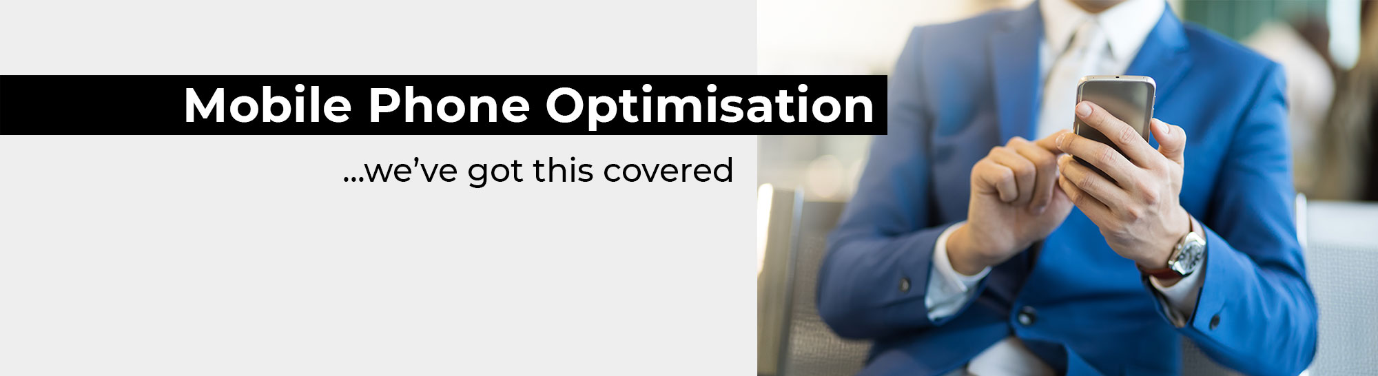 Mobile Phone Optimisation